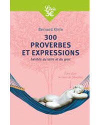 300 proverbes et expressions hérités du latin et du grec