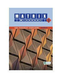 Matrix Wiskunde 5 Logica, groepentheorie, complexe getallen Doorstroom Gevorderde wiskunde Handboek (incl. Pelckmans Portaal)