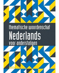 THEMATISCHE WOORDENSCHAT NEDERLANDS VOOR ANDERSTALIGEN 