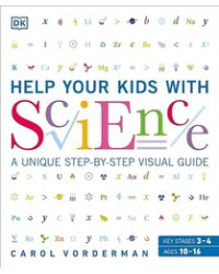 Help Your Kids with Science: A Unique Step-by-Step Visual Guide (DK Help Your Kids)