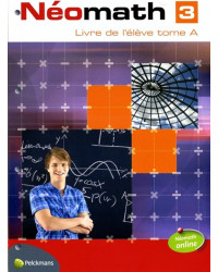 Néomath 3 - Livre de l’élève - Tome A
