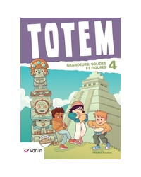 Totem mathématique 4 - Livre-cahier (Pacte) - Grandeur et solides et figures 