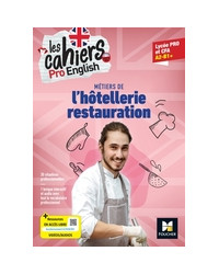 Les cahiers Pro English - ANGLAIS Bac Pro Hôtellerie-Restauration - Ed. 2023 - Livre élève 