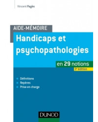 Aide mémoire Handicap et psychopathologie en 29 notions