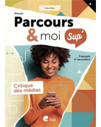 Parcours & moi SUP 4 - Manuel 4 - La critique des médias