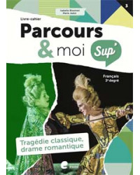 Parcours & moi SUP 5e/6e - Livre-Cahier 3 - Le théatre